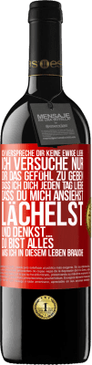 39,95 € Kostenloser Versand | Rotwein RED Ausgabe MBE Reserve Ich verspreche dir keine ewige Liebe, ich versuche nur, dir das Gefühl zu geben, dass ich dich jeden Tag liebe, dass du mich ans Rote Markierung. Anpassbares Etikett Reserve 12 Monate Ernte 2014 Tempranillo