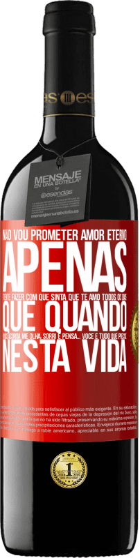 39,95 € Envio grátis  Vinho tinto Edição RED MBE Reserva Não vou prometer  amor