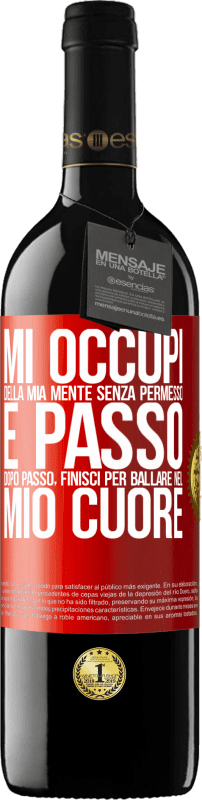 39,95 € Spedizione Gratuita | Vino rosso Edizione RED MBE Riserva Mi occupi della mia mente senza permesso e passo dopo passo, finisci per ballare nel mio cuore Etichetta Rossa. Etichetta personalizzabile Riserva 12 Mesi Raccogliere 2015 Tempranillo