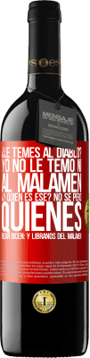 39,95 € Free Shipping | Red Wine RED Edition MBE Reserve ¿Le temes al diablo? Yo no le temo ni al malamén ¿Y quién es ese? No sé, pero quienes rezan dicen: y líbranos del malamén Red Label. Customizable label Reserve 12 Months Harvest 2015 Tempranillo