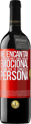 39,95 € Envío gratis | Vino Tinto Edición RED MBE Reserva Me encantan tus publicaciones sobre equilibrio emocional. Lástima que te conozco en persona Etiqueta Roja. Etiqueta personalizable Reserva 12 Meses Cosecha 2015 Tempranillo