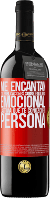 39,95 € Envío gratis | Vino Tinto Edición RED MBE Reserva Me encantan tus publicaciones sobre equilibrio emocional. Lástima que te conozco en persona Etiqueta Roja. Etiqueta personalizable Reserva 12 Meses Cosecha 2016 Tempranillo