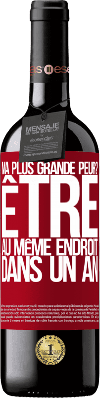 39,95 € Envoi gratuit | Vin rouge Édition RED MBE Réserve ma plus grande peur? Être au même endroit dans un an Étiquette Rouge. Étiquette personnalisable Réserve 12 Mois Récolte 2015 Tempranillo