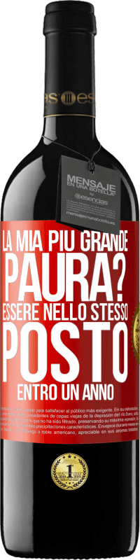 39,95 € Spedizione Gratuita | Vino rosso Edizione RED MBE Riserva la mia più grande paura? Essere nello stesso posto entro un anno Etichetta Rossa. Etichetta personalizzabile Riserva 12 Mesi Raccogliere 2015 Tempranillo