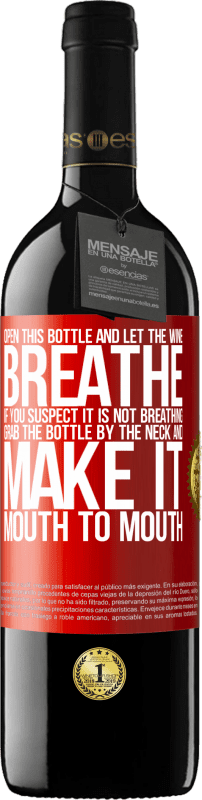 39,95 € Free Shipping | Red Wine RED Edition MBE Reserve Open this bottle and let the wine breathe. If you suspect you are not breathing, grab the bottle by the neck and make it Red Label. Customizable label Reserve 12 Months Harvest 2015 Tempranillo