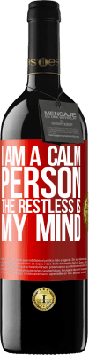 39,95 € Free Shipping | Red Wine RED Edition MBE Reserve I am a calm person, the restless is my mind Red Label. Customizable label Reserve 12 Months Harvest 2016 Tempranillo