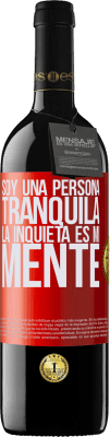 39,95 € Envío gratis | Vino Tinto Edición RED MBE Reserva Soy una persona tranquila, la inquieta es mi mente Etiqueta Roja. Etiqueta personalizable Reserva 12 Meses Cosecha 2014 Tempranillo