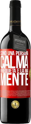 39,95 € Spedizione Gratuita | Vino rosso Edizione RED MBE Riserva Sono una persona calma, irrequieta è la mia mente Etichetta Rossa. Etichetta personalizzabile Riserva 12 Mesi Raccogliere 2015 Tempranillo