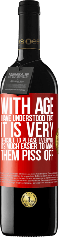 39,95 € Free Shipping | Red Wine RED Edition MBE Reserve With age I have understood that it is very difficult to please everyone. It's much easier to make them piss off Red Label. Customizable label Reserve 12 Months Harvest 2016 Tempranillo