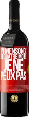 39,95 € Envoi gratuit | Vin rouge Édition RED MBE Réserve Un mensonge en quatre mots: je ne peux pas Étiquette Rouge. Étiquette personnalisable Réserve 12 Mois Récolte 2014 Tempranillo