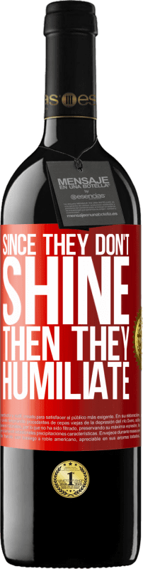 39,95 € Бесплатная доставка | Красное вино Издание RED MBE Бронировать Так как они не светят, то они унижают Красная метка. Настраиваемая этикетка Бронировать 12 Месяцы Урожай 2014 Tempranillo