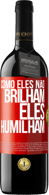 39,95 € Envio grátis | Vinho tinto Edição RED MBE Reserva Como eles não brilham, eles humilham Etiqueta Vermelha. Etiqueta personalizável Reserva 12 Meses Colheita 2015 Tempranillo