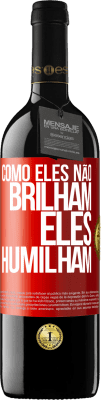 39,95 € Envio grátis | Vinho tinto Edição RED MBE Reserva Como eles não brilham, eles humilham Etiqueta Vermelha. Etiqueta personalizável Reserva 12 Meses Colheita 2016 Tempranillo