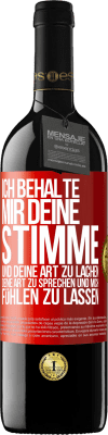 39,95 € Kostenloser Versand | Rotwein RED Ausgabe MBE Reserve Ich behalte mir deine Stimme und deine Art zu lachen, deine Art zu sprechen und mich fühlen zu lassen Rote Markierung. Anpassbares Etikett Reserve 12 Monate Ernte 2015 Tempranillo