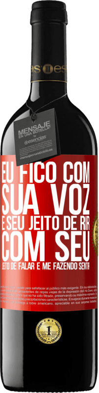 39,95 € Envio grátis | Vinho tinto Edição RED MBE Reserva Eu fico com sua voz e seu jeito de rir, com seu jeito de falar e me fazendo sentir Etiqueta Vermelha. Etiqueta personalizável Reserva 12 Meses Colheita 2015 Tempranillo