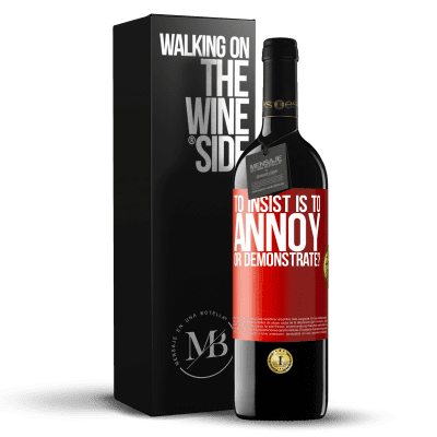 «to insist is to annoy or demonstrate?» RED Edition MBE Reserve
