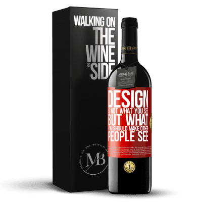 «Design is not what you see, but what you should make other people see» RED Edition MBE Reserve