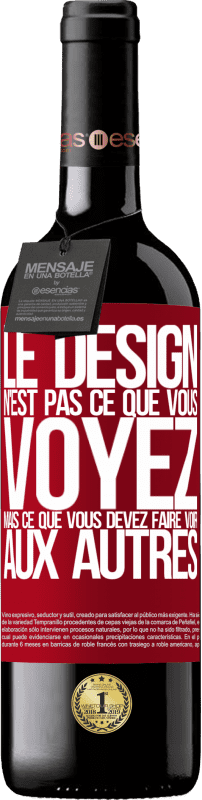 39,95 € Envoi gratuit | Vin rouge Édition RED MBE Réserve Le design n'est pas ce que vous voyez, mais ce que vous devez faire voir aux autres Étiquette Rouge. Étiquette personnalisable Réserve 12 Mois Récolte 2015 Tempranillo