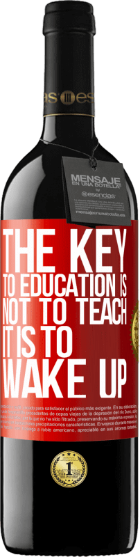 39,95 € Free Shipping | Red Wine RED Edition MBE Reserve The key to education is not to teach, it is to wake up Red Label. Customizable label Reserve 12 Months Harvest 2014 Tempranillo