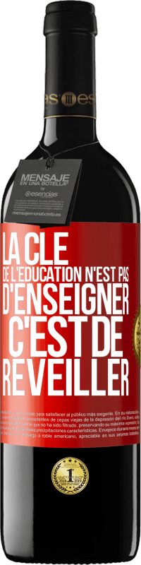 39,95 € Envoi gratuit | Vin rouge Édition RED MBE Réserve La clé de l'éducation n'est pas d'enseigner c'est de réveiller Étiquette Rouge. Étiquette personnalisable Réserve 12 Mois Récolte 2015 Tempranillo