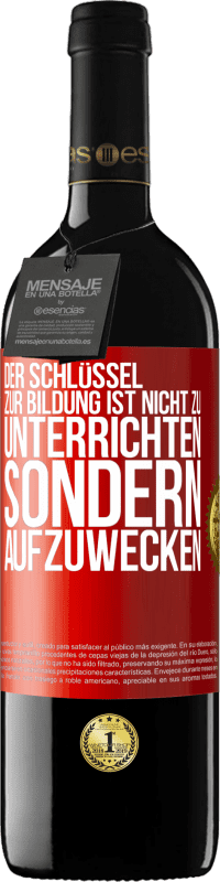 39,95 € Kostenloser Versand | Rotwein RED Ausgabe MBE Reserve Der Schlüssel zur Bildung ist nicht zu unterrichten sondern aufzuwecken Rote Markierung. Anpassbares Etikett Reserve 12 Monate Ernte 2015 Tempranillo