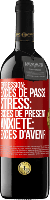 39,95 € Envoi gratuit | Vin rouge Édition RED MBE Réserve Dépression: excès de passé. Stress: excès de présent. Anxiété: excès d'avenir Étiquette Rouge. Étiquette personnalisable Réserve 12 Mois Récolte 2014 Tempranillo