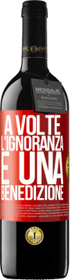 39,95 € Spedizione Gratuita | Vino rosso Edizione RED MBE Riserva A volte l'ignoranza è una benedizione Etichetta Rossa. Etichetta personalizzabile Riserva 12 Mesi Raccogliere 2014 Tempranillo