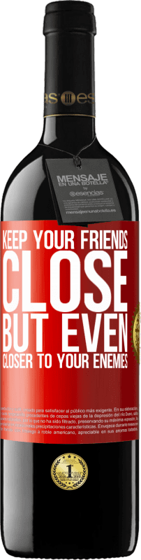 39,95 € Free Shipping | Red Wine RED Edition MBE Reserve Keep your friends close, but even closer to your enemies Red Label. Customizable label Reserve 12 Months Harvest 2014 Tempranillo