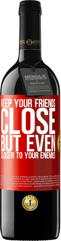 39,95 € Free Shipping | Red Wine RED Edition MBE Reserve Keep your friends close, but even closer to your enemies Red Label. Customizable label Reserve 12 Months Harvest 2015 Tempranillo