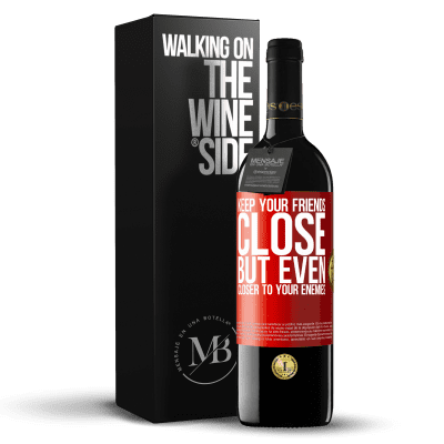 «Keep your friends close, but even closer to your enemies» RED Edition MBE Reserve
