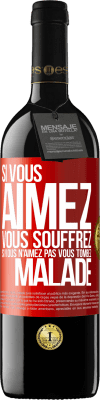 39,95 € Envoi gratuit | Vin rouge Édition RED MBE Réserve Si vous aimez vous souffrez. Si vous n'aimez pas vous tombez malade Étiquette Rouge. Étiquette personnalisable Réserve 12 Mois Récolte 2015 Tempranillo