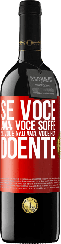 39,95 € Envio grátis | Vinho tinto Edição RED MBE Reserva Se você ama, você sofre. Se você não ama, você fica doente Etiqueta Vermelha. Etiqueta personalizável Reserva 12 Meses Colheita 2015 Tempranillo