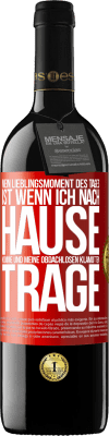 39,95 € Kostenloser Versand | Rotwein RED Ausgabe MBE Reserve Mein Lieblingsmoment des Tages ist, wenn ich nach Hause komme und meine obdachlosen Klamotten trage Rote Markierung. Anpassbares Etikett Reserve 12 Monate Ernte 2015 Tempranillo