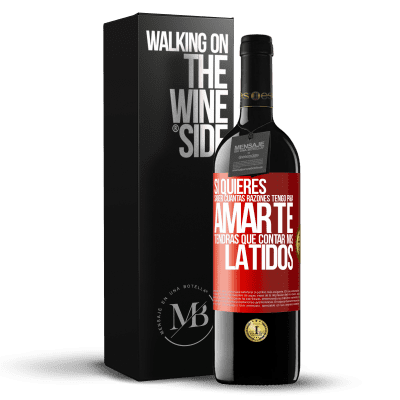 «Si quieres saber cuántas razones tengo para amarte, tendrás que contar mis latidos» Edición RED MBE Reserva