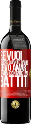 39,95 € Spedizione Gratuita | Vino rosso Edizione RED MBE Riserva Se vuoi sapere quante ragioni devo amarti, dovrai contare i miei battiti Etichetta Rossa. Etichetta personalizzabile Riserva 12 Mesi Raccogliere 2015 Tempranillo