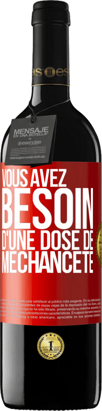 39,95 € Envoi gratuit | Vin rouge Édition RED MBE Réserve Vous avez besoin d'une dose de méchanceté Étiquette Rouge. Étiquette personnalisable Réserve 12 Mois Récolte 2015 Tempranillo