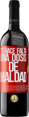 39,95 € Envío gratis | Vino Tinto Edición RED MBE Reserva Te hace falta una dosis de maldad Etiqueta Roja. Etiqueta personalizable Reserva 12 Meses Cosecha 2014 Tempranillo