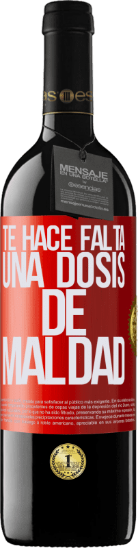 39,95 € Envío gratis | Vino Tinto Edición RED MBE Reserva Te hace falta una dosis de maldad Etiqueta Roja. Etiqueta personalizable Reserva 12 Meses Cosecha 2015 Tempranillo