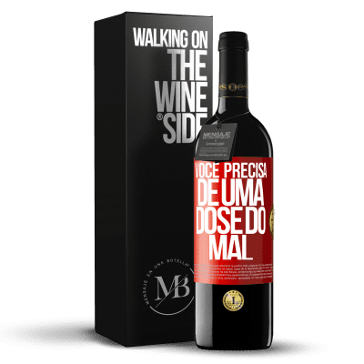 «Você precisa de uma dose do mal» Edição RED MBE Reserva