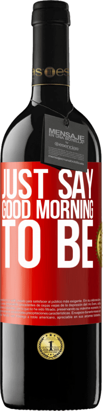 39,95 € Free Shipping | Red Wine RED Edition MBE Reserve Just say Good morning to be Red Label. Customizable label Reserve 12 Months Harvest 2014 Tempranillo