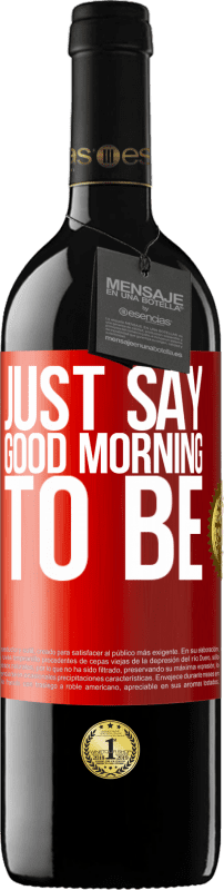 39,95 € Free Shipping | Red Wine RED Edition MBE Reserve Just say Good morning to be Red Label. Customizable label Reserve 12 Months Harvest 2015 Tempranillo