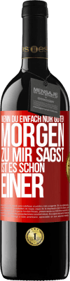 39,95 € Kostenloser Versand | Rotwein RED Ausgabe MBE Reserve Wenn du einfach nur Guten Morgen zu mir sagst, ist es schon einer Rote Markierung. Anpassbares Etikett Reserve 12 Monate Ernte 2015 Tempranillo