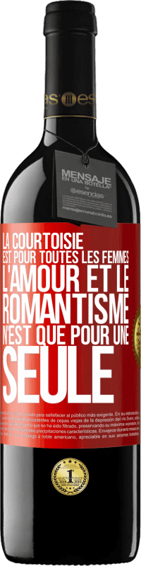 39,95 € Envoi gratuit | Vin rouge Édition RED MBE Réserve La courtoisie est pour toutes les femmes. L'amour et le romantisme n'est que pour une seule Étiquette Rouge. Étiquette personnalisable Réserve 12 Mois Récolte 2014 Tempranillo
