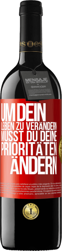 39,95 € Kostenloser Versand | Rotwein RED Ausgabe MBE Reserve Um dein Leben zu verändern, musst du deine Prioritäten ändern Rote Markierung. Anpassbares Etikett Reserve 12 Monate Ernte 2015 Tempranillo