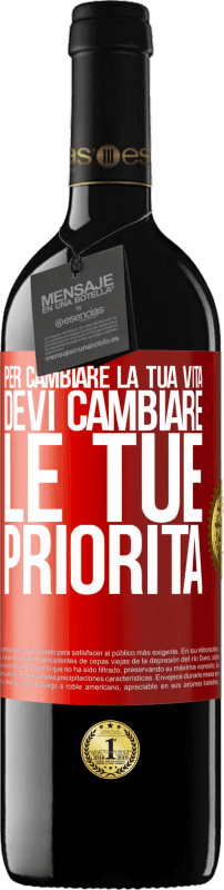 39,95 € Spedizione Gratuita | Vino rosso Edizione RED MBE Riserva Per cambiare la tua vita devi cambiare le tue priorità Etichetta Rossa. Etichetta personalizzabile Riserva 12 Mesi Raccogliere 2015 Tempranillo