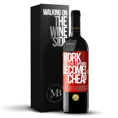 «Work until the expensive becomes cheap» RED Edition MBE Reserve