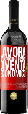 39,95 € Spedizione Gratuita | Vino rosso Edizione RED MBE Riserva Lavora fino a quando il costoso diventa economico Etichetta Rossa. Etichetta personalizzabile Riserva 12 Mesi Raccogliere 2015 Tempranillo