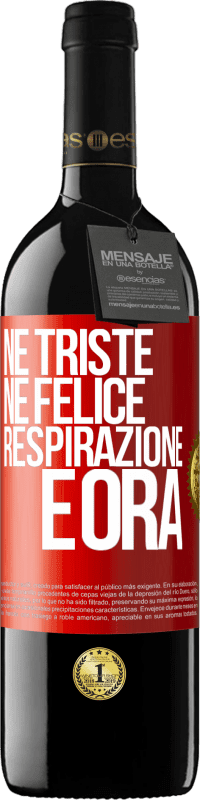 39,95 € Spedizione Gratuita | Vino rosso Edizione RED MBE Riserva Né triste né felice. Respirazione e ora Etichetta Rossa. Etichetta personalizzabile Riserva 12 Mesi Raccogliere 2015 Tempranillo