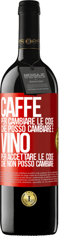 39,95 € Spedizione Gratuita | Vino rosso Edizione RED MBE Riserva CAFFÈ per cambiare le cose che posso cambiare e VINO per accettare le cose che non posso cambiare Etichetta Rossa. Etichetta personalizzabile Riserva 12 Mesi Raccogliere 2015 Tempranillo