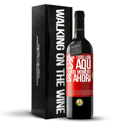 «Porque todo lugar es aquí y todo momento es ahora» Edición RED MBE Reserva